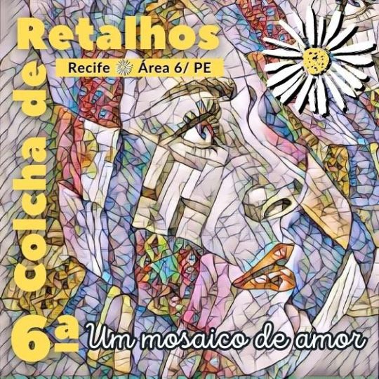 6ª Colcha de Retalhos - Um mosaico de amor