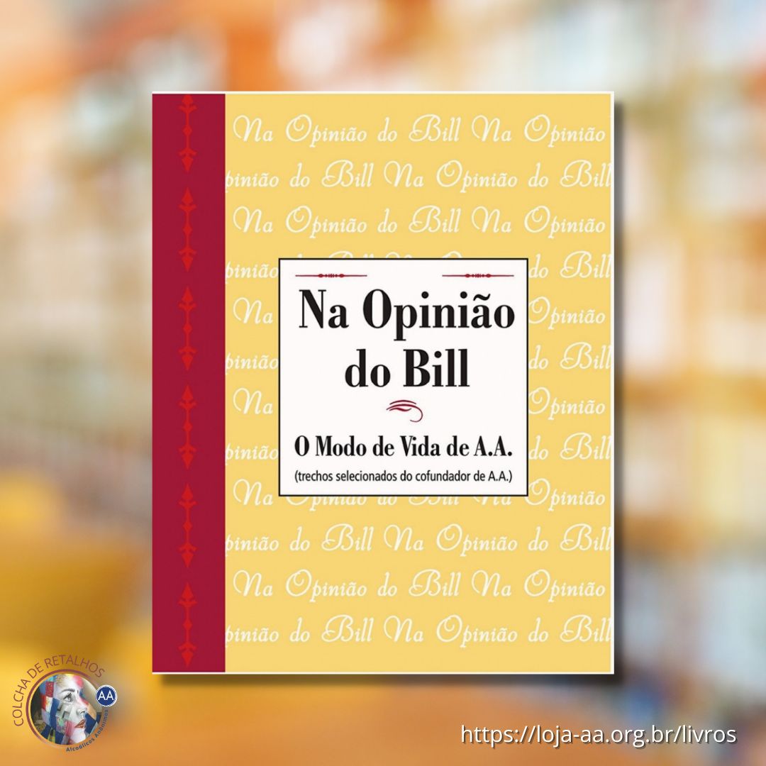 NA OPINIÃO DO BILL - O modo de vida de A.A.